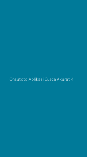 Tampilan Antarmuka Aplikasi Onsutoto Aplikasi Cuaca Akurat - 4
