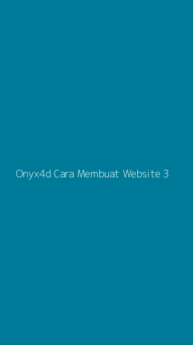 Tampilan Antarmuka Aplikasi Onyx4d Cara Membuat Website - 3