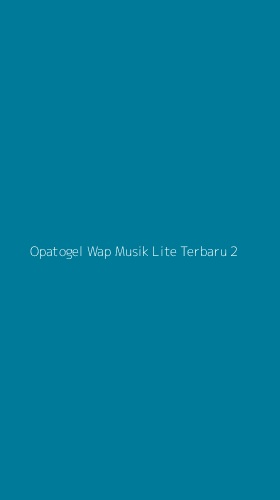 Tampilan Antarmuka Aplikasi Opatogel Wap Musik Lite Terbaru - 2