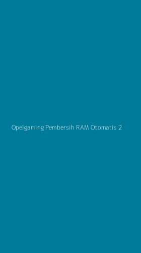 Tampilan Antarmuka Aplikasi Opelgaming Pembersih Ram Otomatis - 2