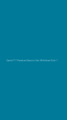 Tampilan Antarmuka Aplikasi Opera777 Panduan Deposit Dan Withdraw Kilat - 1