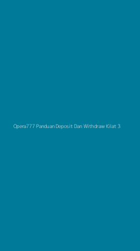 Tampilan Antarmuka Aplikasi Opera777 Panduan Deposit Dan Withdraw Kilat - 3