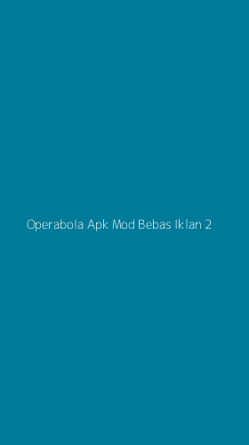 Tampilan Antarmuka Aplikasi Operabola Apk Mod Bebas Iklan - 2
