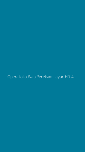 Tampilan Antarmuka Aplikasi Operatoto Wap Perekam Layar Hd - 4