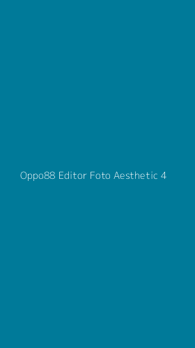 Tampilan Antarmuka Aplikasi Oppo88 Editor Foto Aesthetic - 4