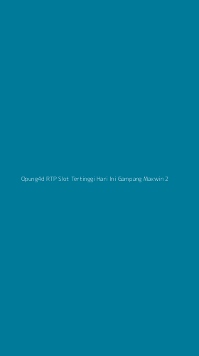 Tampilan Antarmuka Aplikasi Opung4d Rtp Slot Tertinggi Hari Ini Gampang Maxwin - 2