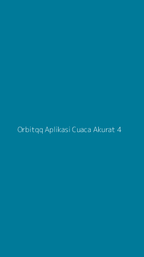 Tampilan Antarmuka Aplikasi Orbitqq Aplikasi Cuaca Akurat - 4