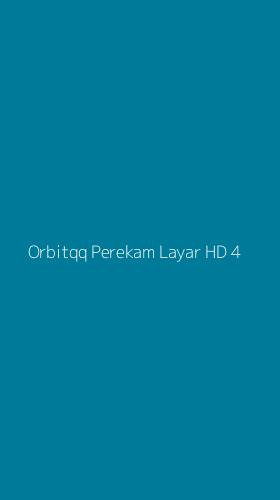 Tampilan Antarmuka Aplikasi Orbitqq Perekam Layar Hd - 4