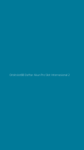 Tampilan Antarmuka Aplikasi Orbitslot88 Daftar Akun Pro Slot Internasional - 2