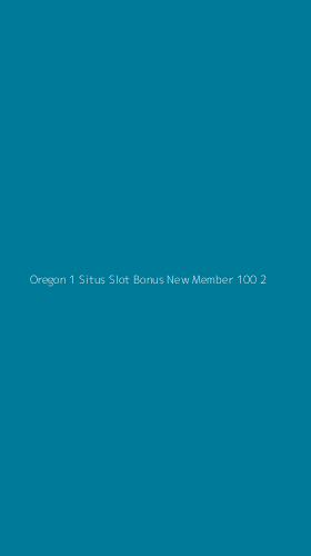Tampilan Antarmuka Aplikasi Oregon 1 Situs Slot Bonus New Member 100 - 2
