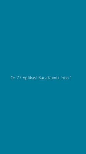 Tampilan Antarmuka Aplikasi Ori77 Aplikasi Baca Komik Indo - 1