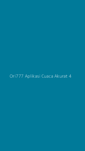 Tampilan Antarmuka Aplikasi Ori777 Aplikasi Cuaca Akurat - 4