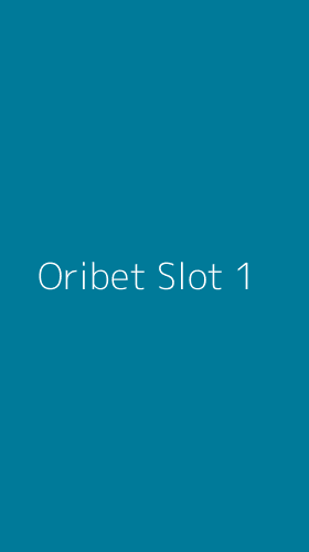 Tampilan Antarmuka Aplikasi Oribet Slot - 1