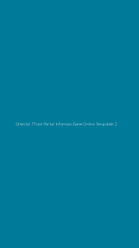 Tampilan Antarmuka Aplikasi Oriental 77slot Portal Informasi Game Online Terupdate - 2