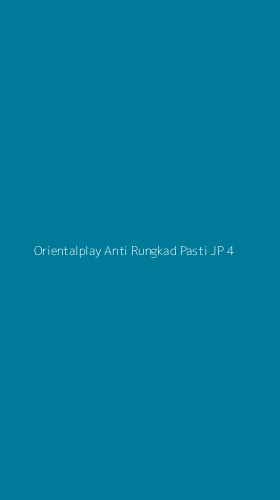 Tampilan Antarmuka Aplikasi Orientalplay Anti Rungkad Pasti Jp - 4