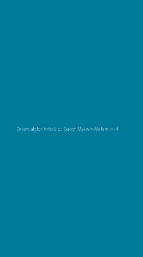 Tampilan Antarmuka Aplikasi Orientalslot Info Slot Gacor Maxwin Malam Ini - 4