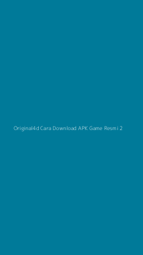 Tampilan Antarmuka Aplikasi Original4d Cara Download Apk Game Resmi - 2