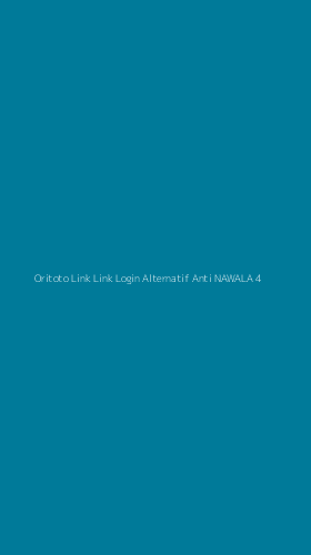 Tampilan Antarmuka Aplikasi Oritoto Link Link Login Alternatif Anti Nawala - 4