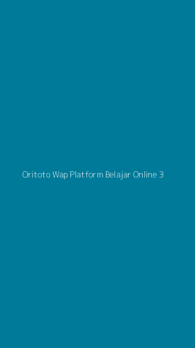 Tampilan Antarmuka Aplikasi Oritoto Wap Platform Belajar Online - 3