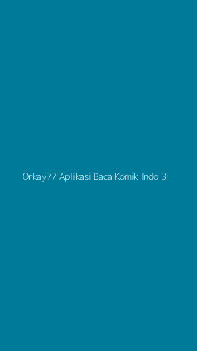 Tampilan Antarmuka Aplikasi Orkay77 Aplikasi Baca Komik Indo - 3