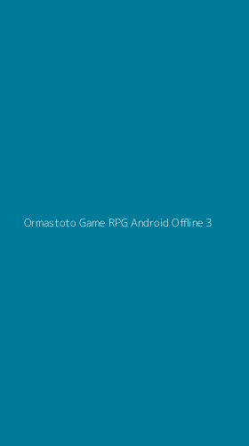 Tampilan Antarmuka Aplikasi Ormastoto Game Rpg Android Offline - 3