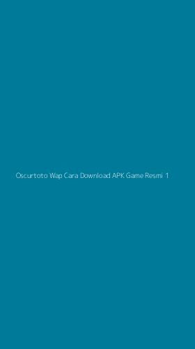 Tampilan Antarmuka Aplikasi Oscurtoto Wap Cara Download Apk Game Resmi - 1