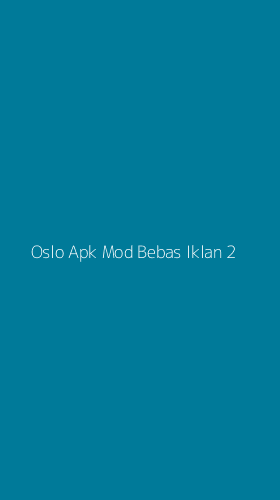 Tampilan Antarmuka Aplikasi Oslo Apk Mod Bebas Iklan - 2