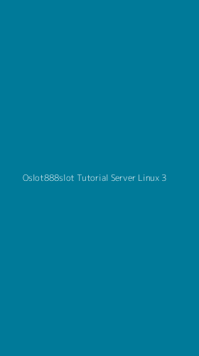 Tampilan Antarmuka Aplikasi Oslot888slot Tutorial Server Linux - 3