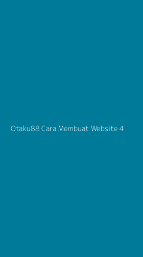 Tampilan Antarmuka Aplikasi Otaku88 Cara Membuat Website - 4
