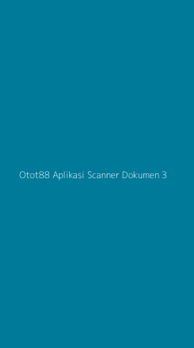 Tampilan Antarmuka Aplikasi Otot88 Aplikasi Scanner Dokumen - 3