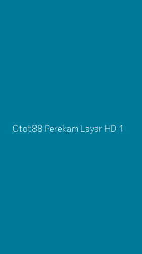 Tampilan Antarmuka Aplikasi Otot88 Perekam Layar Hd - 1