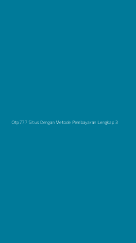 Tampilan Antarmuka Aplikasi Otp777 Situs Dengan Metode Pembayaran Lengkap - 3