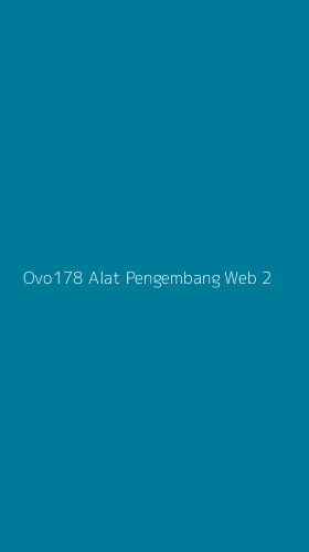 Tampilan Antarmuka Aplikasi Ovo178 Alat Pengembang Web - 2