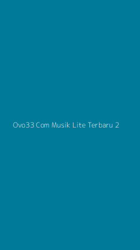 Tampilan Antarmuka Aplikasi Ovo33 Com Musik Lite Terbaru - 2
