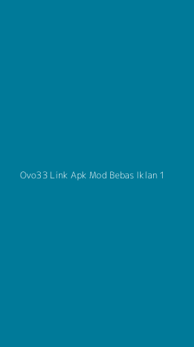 Tampilan Antarmuka Aplikasi Ovo33 Link Apk Mod Bebas Iklan - 1
