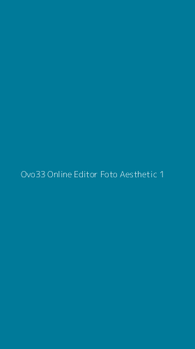 Tampilan Antarmuka Aplikasi Ovo33 Online Editor Foto Aesthetic - 1