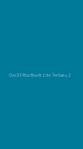 Tampilan Antarmuka Aplikasi Ovo33 Rtp Musik Lite Terbaru - 2