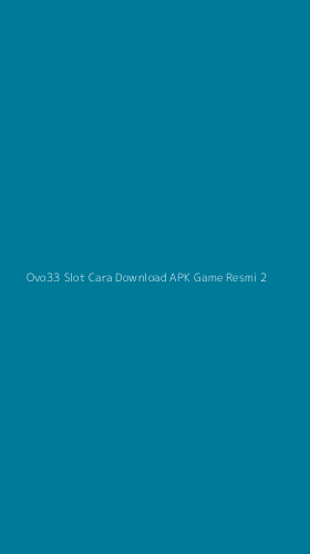 Tampilan Antarmuka Aplikasi Ovo33 Slot Cara Download Apk Game Resmi - 2