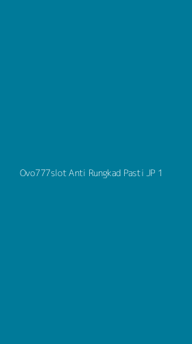 Tampilan Antarmuka Aplikasi Ovo777slot Anti Rungkad Pasti Jp - 1