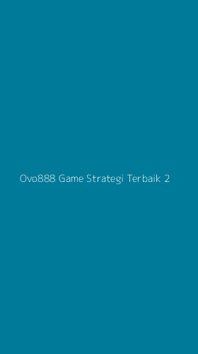 Tampilan Antarmuka Aplikasi Ovo888 Game Strategi Terbaik - 2