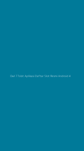 Tampilan Antarmuka Aplikasi Owl 77slot Aplikasi Daftar Slot Resmi Android - 4