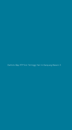 Tampilan Antarmuka Aplikasi Owltoto Wap Rtp Slot Tertinggi Hari Ini Gampang Maxwin - 3