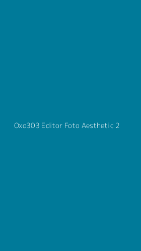 Tampilan Antarmuka Aplikasi Oxo303 Editor Foto Aesthetic - 2
