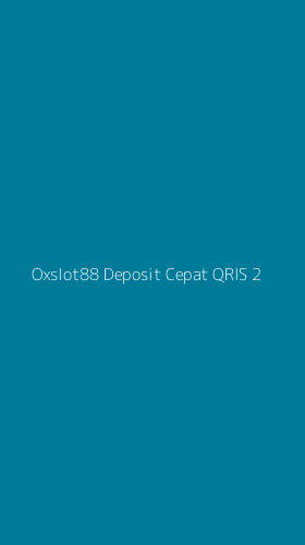 Tampilan Antarmuka Aplikasi Oxslot88 Deposit Cepat Qris - 2