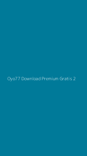 Tampilan Antarmuka Aplikasi Oyo77 Download Premium Gratis - 2