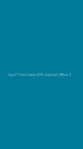 Tampilan Antarmuka Aplikasi Oyo777slot Game Rpg Android Offline - 3