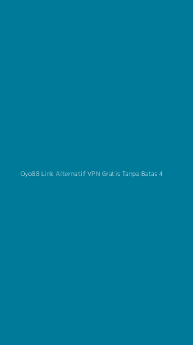 Tampilan Antarmuka Aplikasi Oyo88 Link Alternatif Vpn Gratis Tanpa Batas - 4