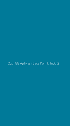 Tampilan Antarmuka Aplikasi Ozon88 Aplikasi Baca Komik Indo - 2