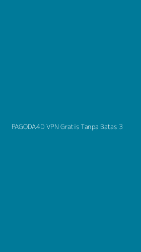 Tampilan Antarmuka Aplikasi Pagoda4d Vpn Gratis Tanpa Batas - 3