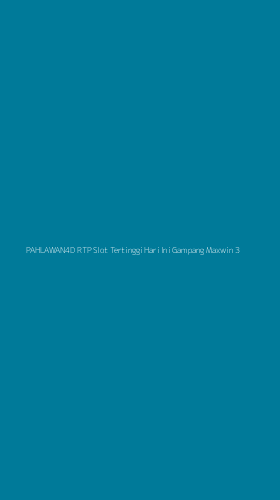 Tampilan Antarmuka Aplikasi Pahlawan4d Rtp Slot Tertinggi Hari Ini Gampang Maxwin - 3